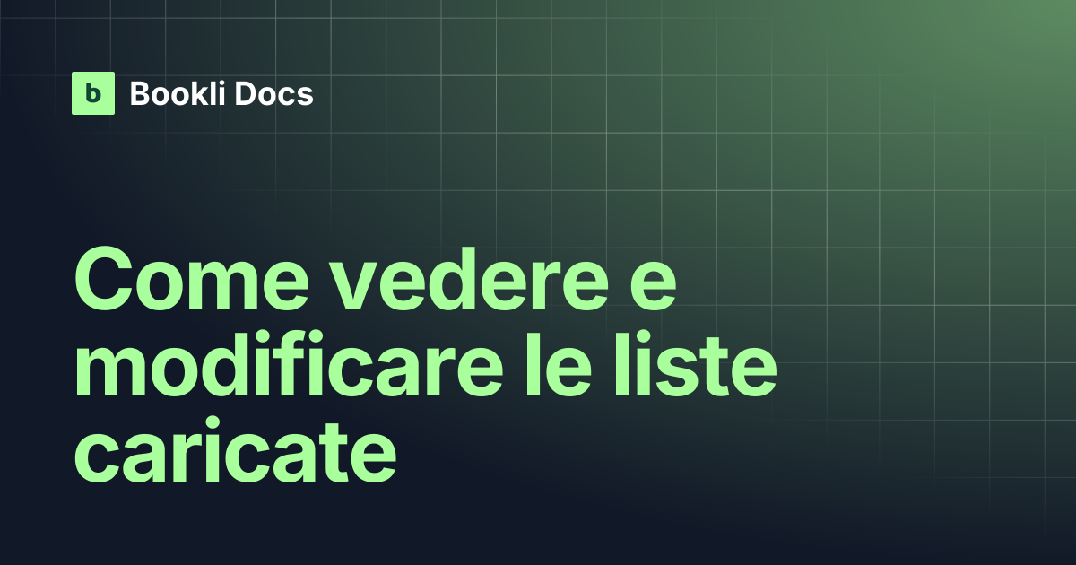Come vedere e modificare le liste caricate | Bookli Docs